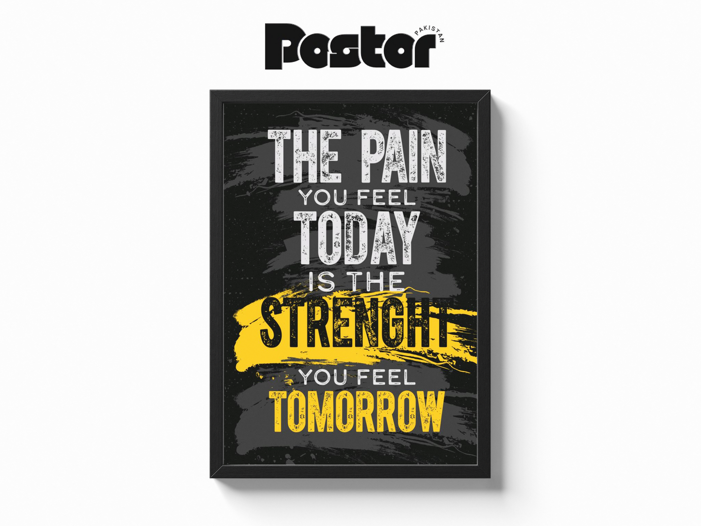 "The Pain You Feel Today" Motivational Quote Framed Art Poster - #P009