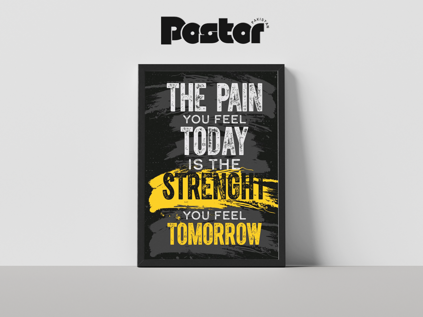 "The Pain You Feel Today" Motivational Quote Framed Art Poster - #P009