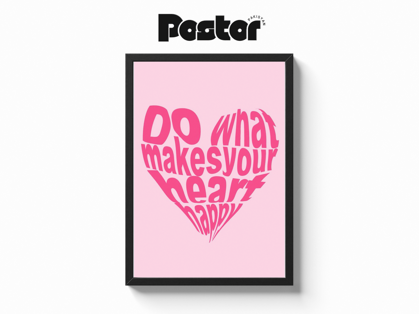 Do What Makes Your Heart Happy" Framed Art Poster - #P007