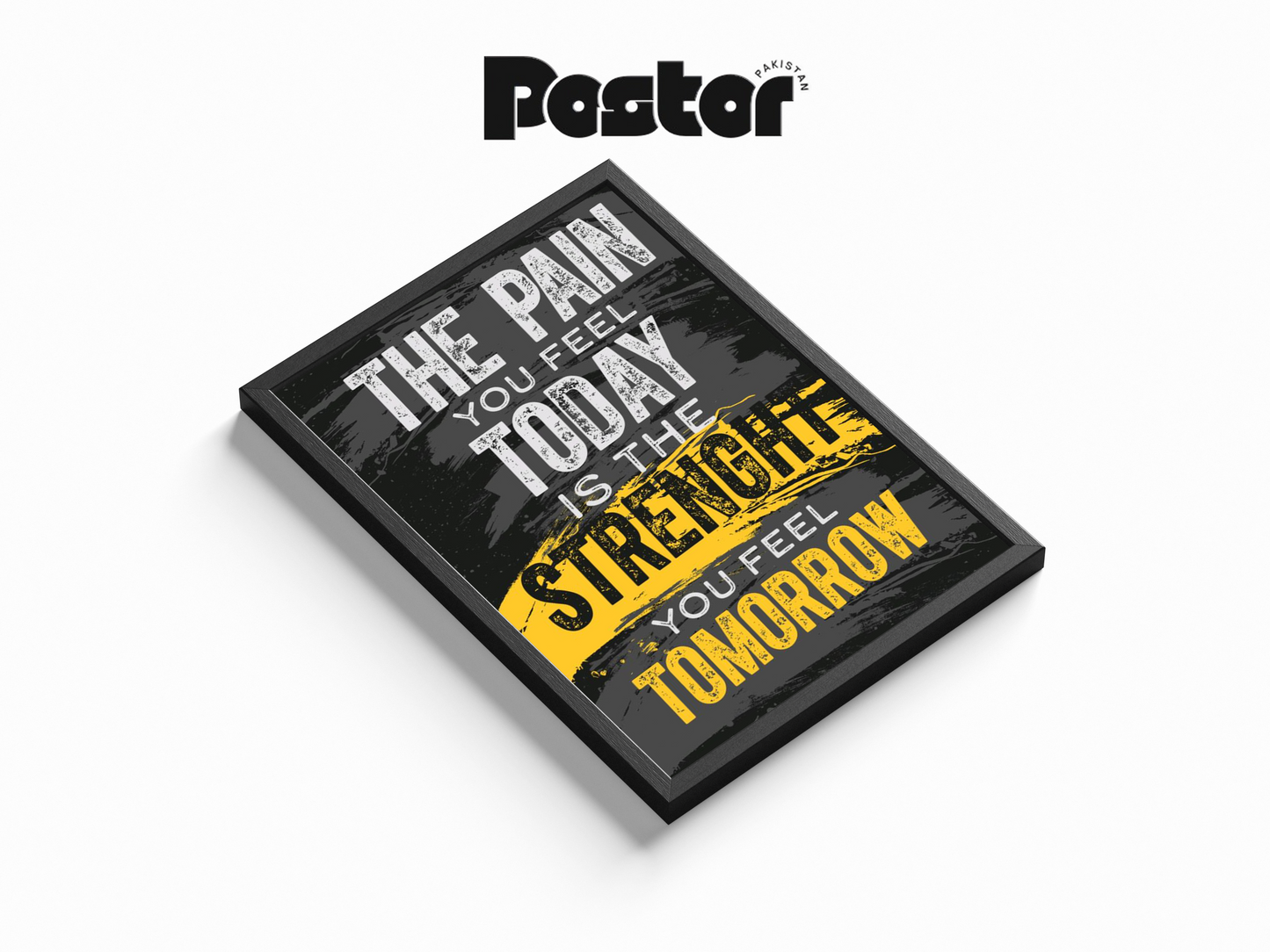 "The Pain You Feel Today" Motivational Quote Framed Art Poster - #P009