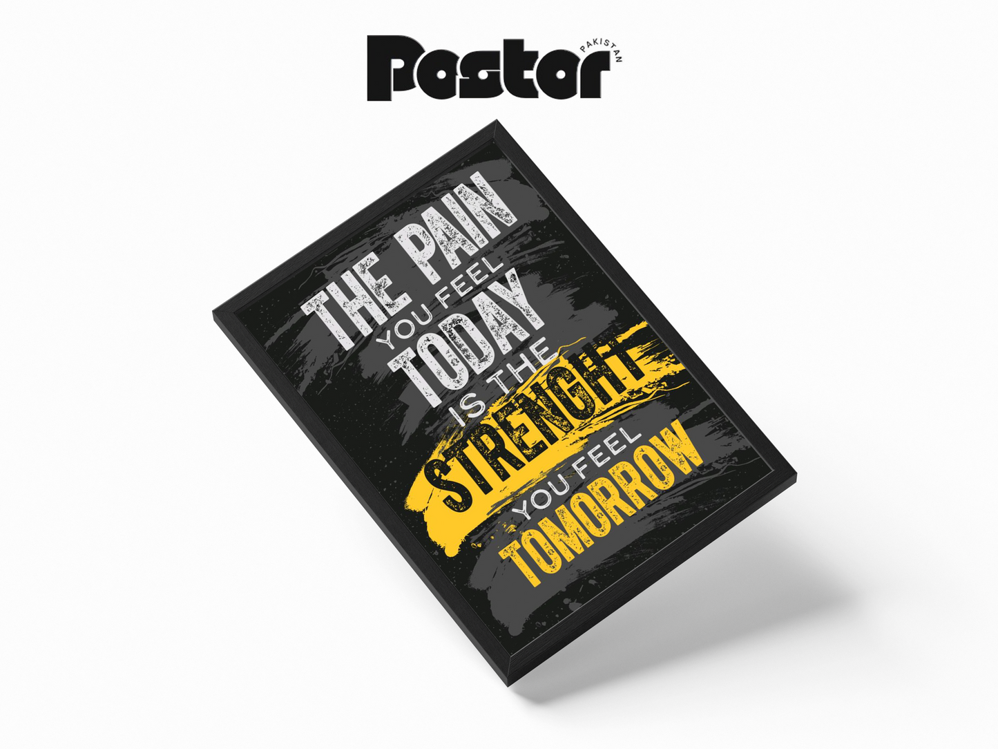 "The Pain You Feel Today" Motivational Quote Framed Art Poster - #P009