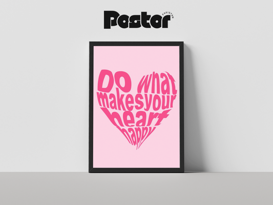 Do What Makes Your Heart Happy" Framed Art Poster - #P007
