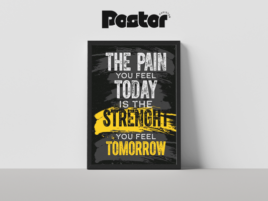 "The Pain You Feel Today" Motivational Quote Framed Art Poster - #P009
