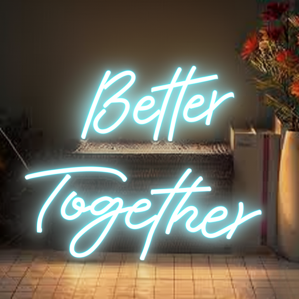 "Better Together" Neon Sign - #N001