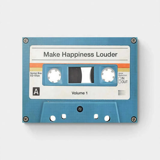 MAKE HAPPINESS LOUDER