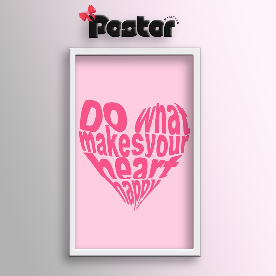Do What Makes Your Heart Happy" Framed Art Poster - #P007