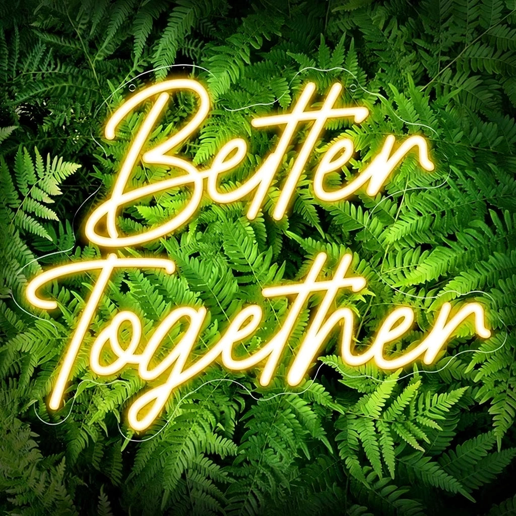 "Better Together" Neon Sign - #N001